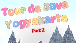 Tour de Java Part 2  Yogyakarta [upl. by Ivetts]