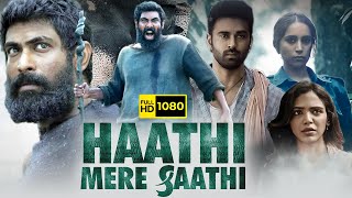 Haathi Mere Saathi Full Movie Hindi Dubbed  Rana Daggubati  Prabhu Solomon Kaadan Facts amp Review [upl. by Fairfax]