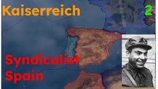 HOI4 Kaiserreich  Syndicalist Spain  Winners of the Civil War  Part 2 [upl. by Ailaza]