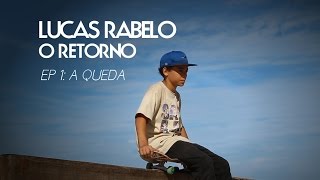 Lucas Rabelo  O RETORNO Ep1 A Queda [upl. by Margarete]