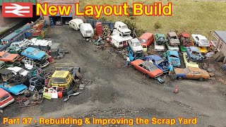 New Layout Build  Scrap Yard Improvements [upl. by Whelan126]