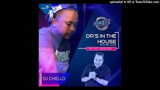 DJ Chello  Drs In The House MIX 12 August 2023 ChelloBeats [upl. by Docilla]