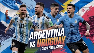 Argentina vs Uruguay  2024 South American Clash  Full Match Highlights amp Goals [upl. by Myrtie]