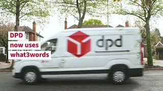 DPD UK adopts what3words for pinpoint parcel deliveries [upl. by Leifeste600]