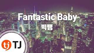 TJ노래방 Fantastic Baby  빅뱅BIGBANG  TJ Karaoke [upl. by Vada]