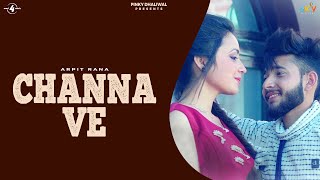 CHANNA VE FULL VIDEO  ARPIT RANA  NEW PUNJABI SONGS 2018  MAD 4 MUSIC [upl. by Lennox]