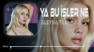 Ya Bu İşler Ne  Aleyna Tilki  RemixLife  Beni Boşverde Ya Bu İşler Ne [upl. by Aidekal]