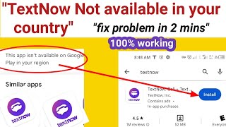 TextNow is unavailable in your country fix problemTextNow update 2023 [upl. by Eph689]