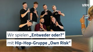 „Entweder oder” mit HipHopGruppe „Own Risk” [upl. by Edyak797]