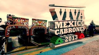 VIVA MÉXICO CABRONES 2013 Aftermovie [upl. by Hadsall]