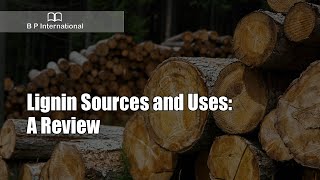 Lignin Sources and Uses A Review [upl. by Fanchette]