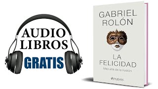 La felicidad Audiolibro Gabriel Rolón [upl. by Engracia]