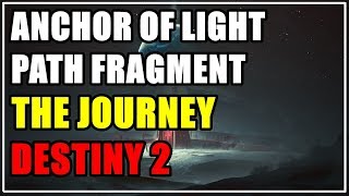 Anchor of Light Path Fragment Pathfinder The Journey Destiny 2 [upl. by Iaoh]