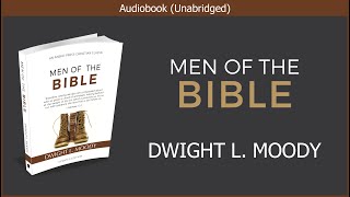 Men of The Bible  Dwight L Moody  Christian Audiobook [upl. by Novyak]