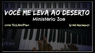 🎹 Você Me Leva Ao Deserto  Ministério Zoe Niel Nascimento  Piano Cover [upl. by Lucille291]