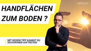 Die Handflächen Richtung Boden lassen dich souveräner wirken 🤲👇  Stefan Verra [upl. by Tenn]