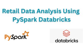 Retail Data Analysis Using PySpark  PySpark Real Time Projects in Data Bricks  EduZone [upl. by Bevan]