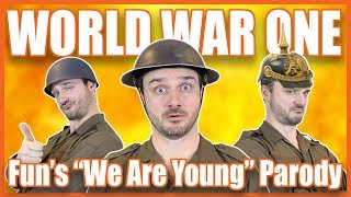 World War One Funs quotWe Are Youngquot Parody [upl. by Skelton23]