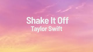 Shake It Off Taylor Swift Lyrics 🎵 [upl. by Zurek681]