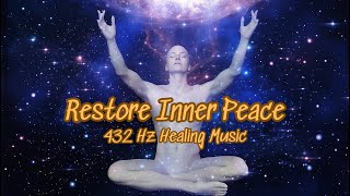 432 Hz Healing Music  Release Stress Calm Your Mind Restore Inner Peace 9 [upl. by Burdelle94]