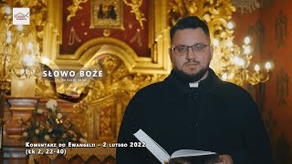 Komentarz do Ewangelii  2 lutego 2022 Ĺk 2 2240 [upl. by Nero657]