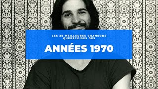 Les 30 meilleures chansons québécoises des années 1970 [upl. by Manya]