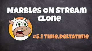 UNITY3D Marbles on Stream Clone  51 TimeDeltatime [upl. by Aisilef]