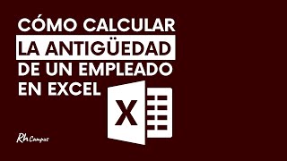 Cómo calcular la antigüedad de un empleado en Excel [upl. by Naeruat]