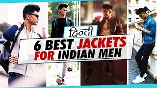 6 BEST JACKETS EVERY INDIAN Man Must OWN in Hindi  Best Jacket Collection for Indian Men in Hindi [upl. by Fanning]