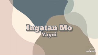 Yayoi  Ingatan Mo Lyrics [upl. by Adnawad]