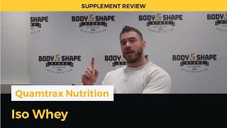 Quamtrax Iso Whey  Supplement Review Body amp Shape Store [upl. by Dlorad]