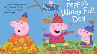 Peppas Windy Fall Day  Read Aloud for Kids Bedtime Story [upl. by Blankenship]