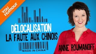 Anne Roumanoff  délocalisation la faute aux chinois [upl. by Sarita]