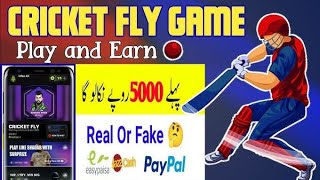 New app rs 5000 cricket fly game earn money withdrawal jazzcash easypaisa real or fake [upl. by Margetts]