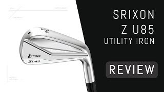 Srixon Z U85 Utility Iron Review [upl. by Beal86]