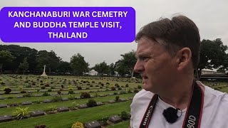 KANCHANABURI WAR CEMETERY AND BUDDHA TEMPLE VISIT THAILAND [upl. by Micky383]