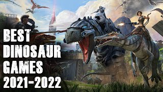 TOP 10 BEST DINOSAUR GAMES 2021  2022 [upl. by Candide]