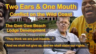 Two Ears amp One Mouth  Conflict on the Wild Coast about the Gwe Gwe Beach Lodge Development [upl. by Esra]