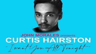 John Morales presents Curtis Hairston  I Want You All Tonight DJ Spen amp Michele Chiavarini Remix [upl. by Deehsar548]