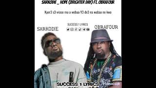 Sarkodie  Brighter day ft Obrafour short lyrics video by SUCCESS 1 [upl. by Scevour]