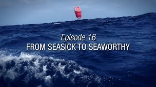 Winded Voyage 3  Episode 16  From Seasick To Seaworthy [upl. by Fachanan]