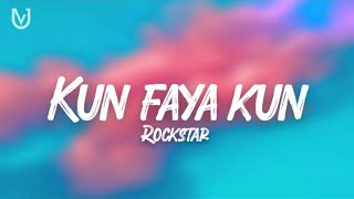 Kun Faya Kun lyrics RockstarRanbir Kapoor  AR Rahman Javed Ali MohitChauhan [upl. by Ainatnas]