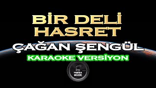 Çağan Şengül Bir Deli Hasret KARAOKE [upl. by Schou]