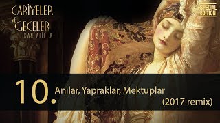 Can Atilla  Anılar Yapraklar Mektuplar 2017 remix [upl. by Hgielrahc]