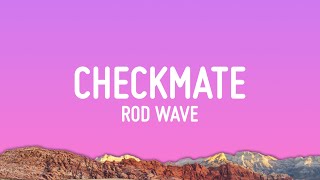 Rod Wave  Checkmate Lyrics [upl. by Roane150]