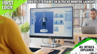 Philips 27B2U6903 4K Ultra HD Monitor Launched With Thunderbolt 4  Explained All Spec Features [upl. by Mikal]