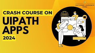 UiPath Apps Crash Course 2024  Part 1 [upl. by Llennod]