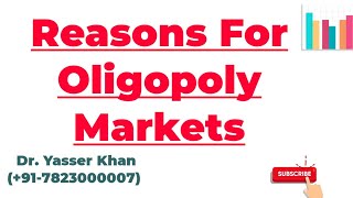 Reasons For Oligopoly Markets  Causes Of Oligopoly  Oligopoly  Existence Of Oligopoly  Economics [upl. by Rehpinnej]