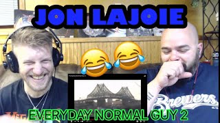 JON LAJOIE  EVERYDAY NORMAL GUY 2 😂😂😂😭 reaction [upl. by Astrea]