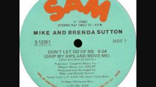 Mike amp Brenda Sutton  Dont Let Go Of Me Grip My Hips And Move Me [upl. by Luise285]